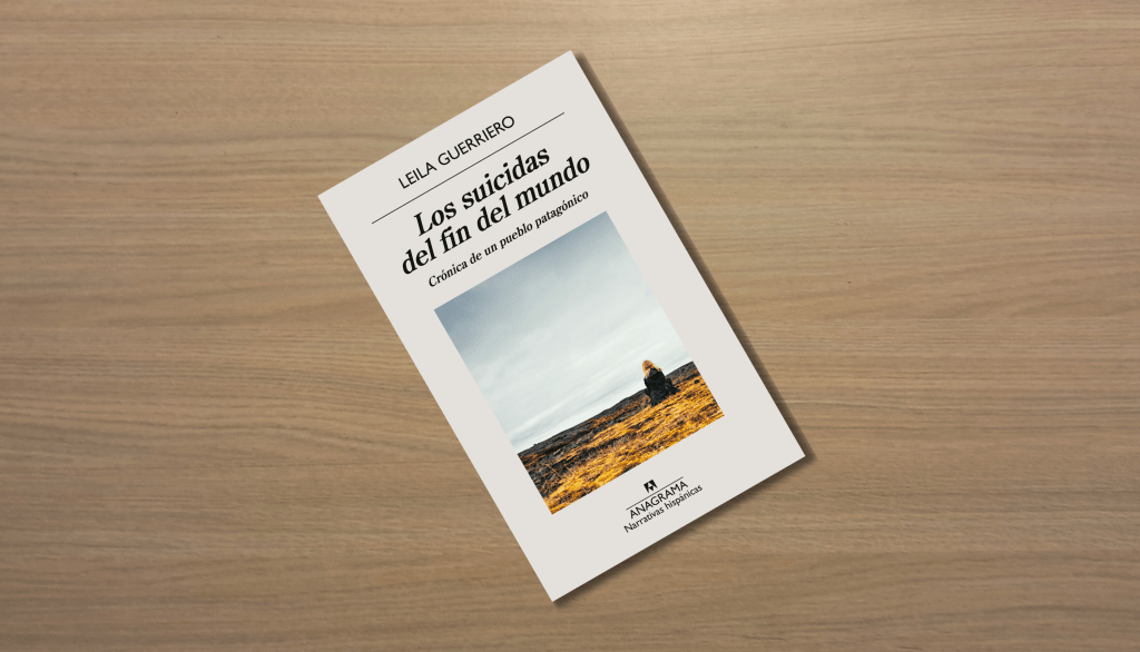 Portada de Los suicidas del fin del mundo, de Leila Guerriero